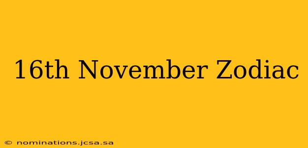 16th November Zodiac