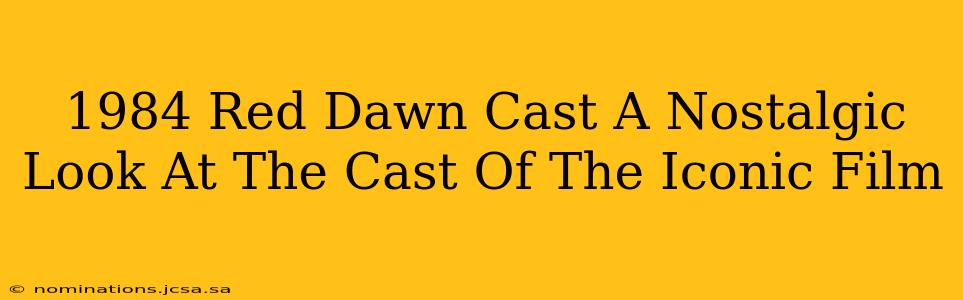 1984 Red Dawn Cast A Nostalgic Look At The Cast Of The Iconic Film