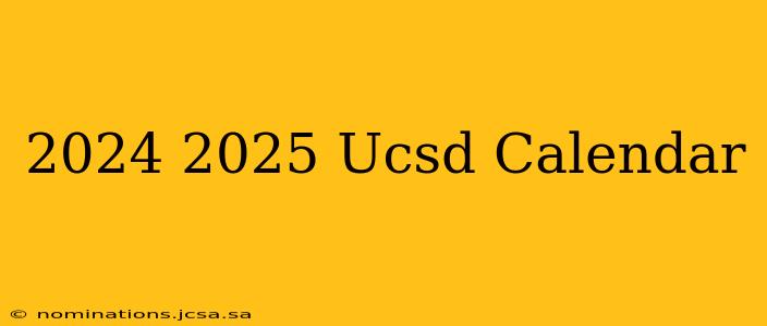 2024 2025 Ucsd Calendar