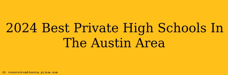 2024 Best Private High Schools In The Austin Area