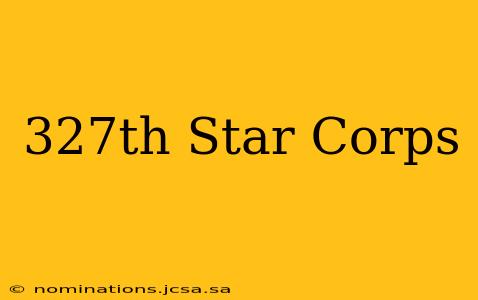 327th Star Corps