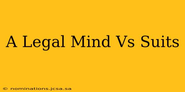 A Legal Mind Vs Suits