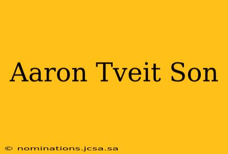 Aaron Tveit Son