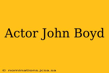 Actor John Boyd