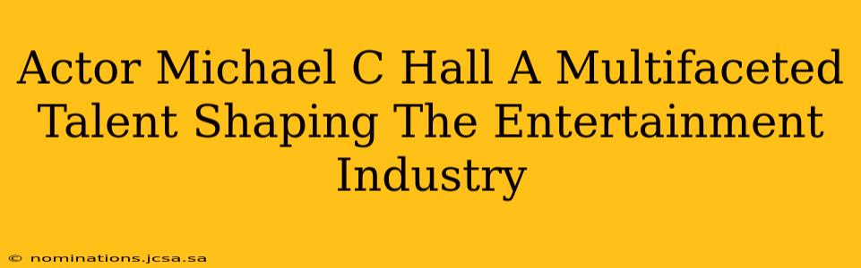 Actor Michael C Hall A Multifaceted Talent Shaping The Entertainment Industry
