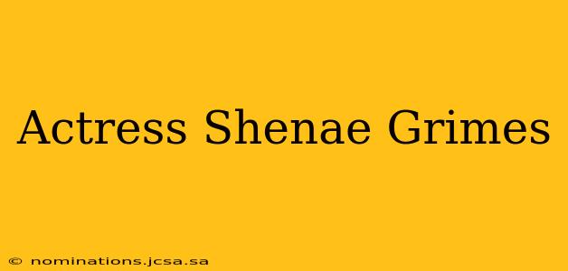 Actress Shenae Grimes