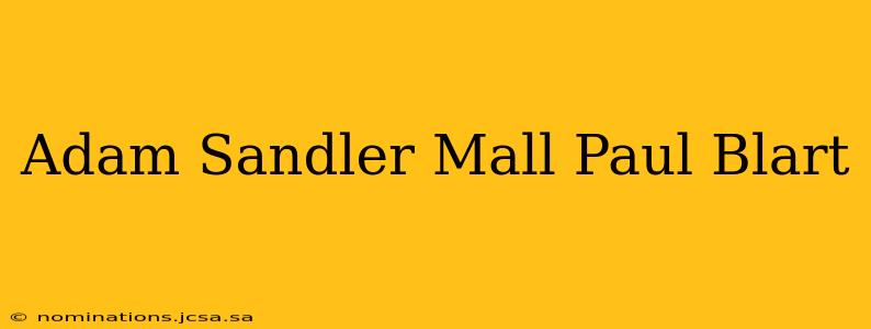 Adam Sandler Mall Paul Blart