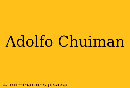 Adolfo Chuiman