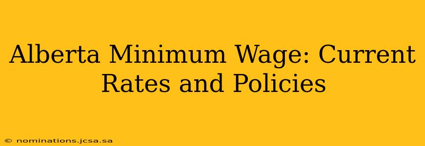 Alberta Minimum Wage: Current Rates and Policies
