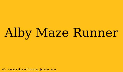 Alby Maze Runner
