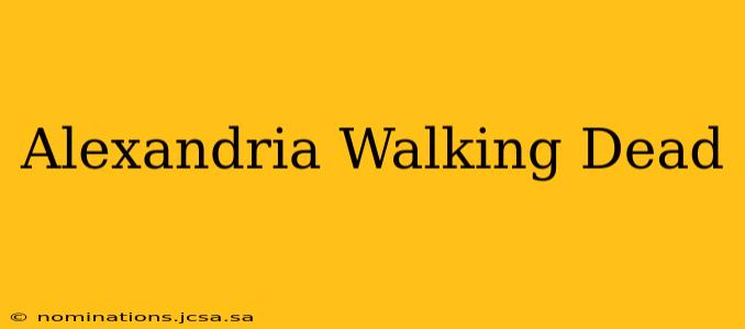 Alexandria Walking Dead