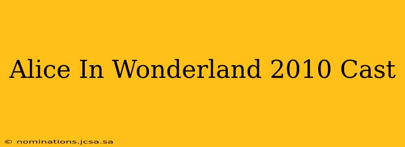 Alice In Wonderland 2010 Cast