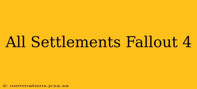 All Settlements Fallout 4