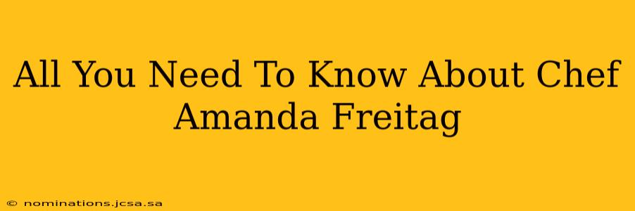 All You Need To Know About Chef Amanda Freitag