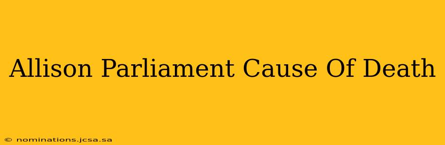 Allison Parliament Cause Of Death