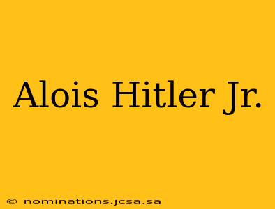Alois Hitler Jr.