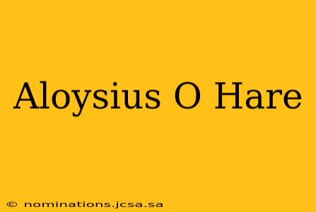 Aloysius O Hare