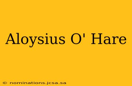 Aloysius O' Hare