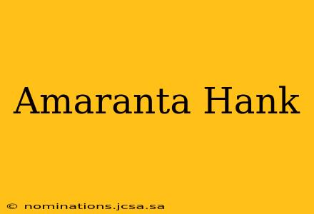 Amaranta Hank