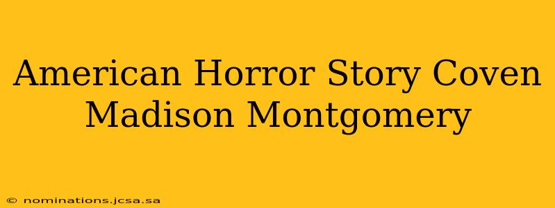 American Horror Story Coven Madison Montgomery