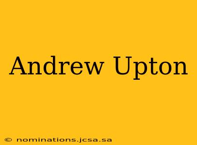 Andrew Upton