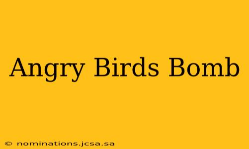 Angry Birds Bomb