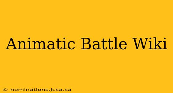 Animatic Battle Wiki