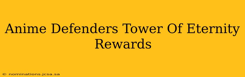 Anime Defenders Tower Of Eternity Rewards