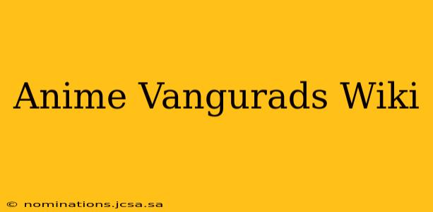 Anime Vangurads Wiki