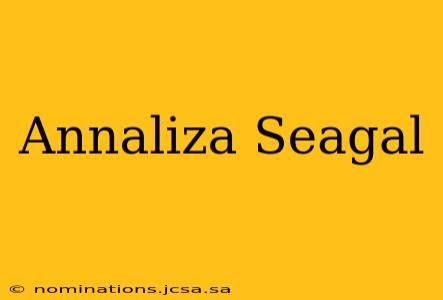 Annaliza Seagal