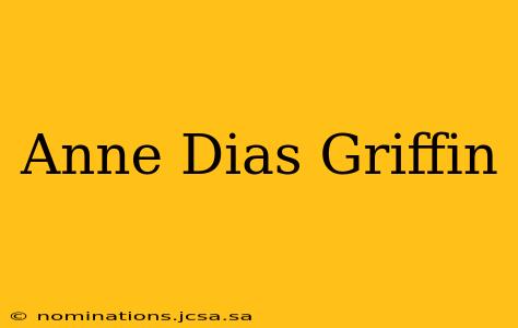 Anne Dias Griffin