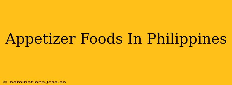 Appetizer Foods In Philippines
