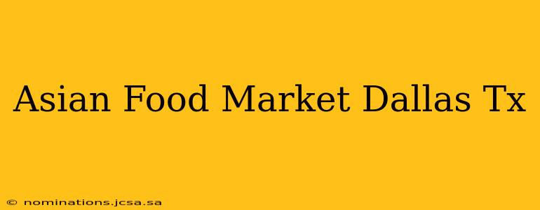 Asian Food Market Dallas Tx