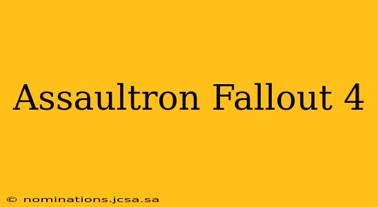 Assaultron Fallout 4
