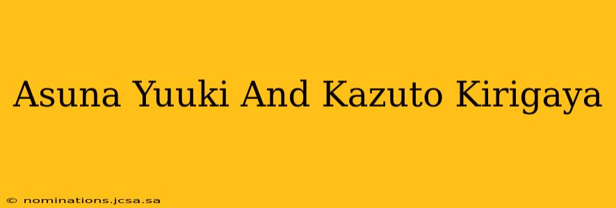 Asuna Yuuki And Kazuto Kirigaya