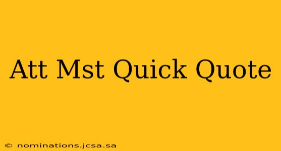 Att Mst Quick Quote