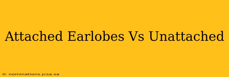 Attached Earlobes Vs Unattached