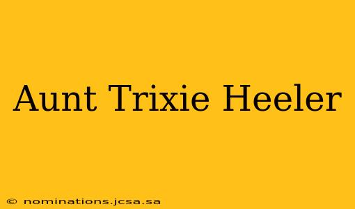 Aunt Trixie Heeler