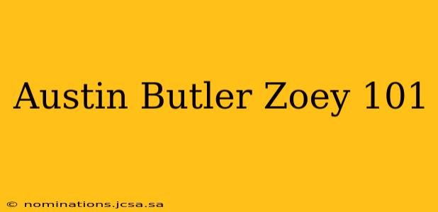 Austin Butler Zoey 101