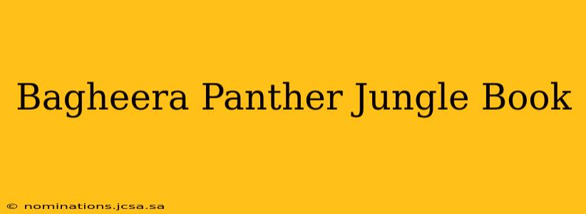 Bagheera Panther Jungle Book