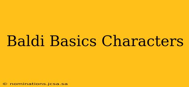 Baldi Basics Characters