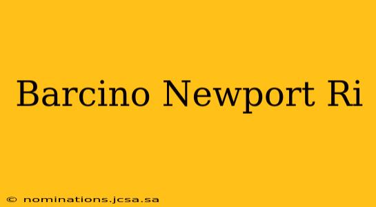 Barcino Newport Ri