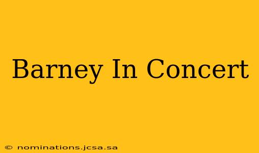 Barney In Concert