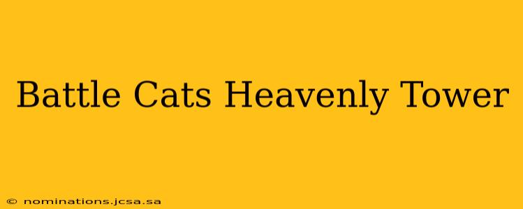 Battle Cats Heavenly Tower