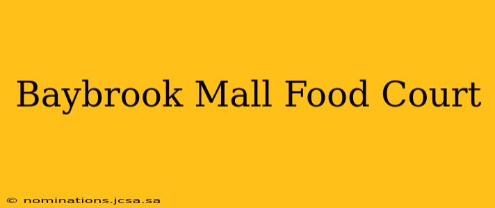 Baybrook Mall Food Court