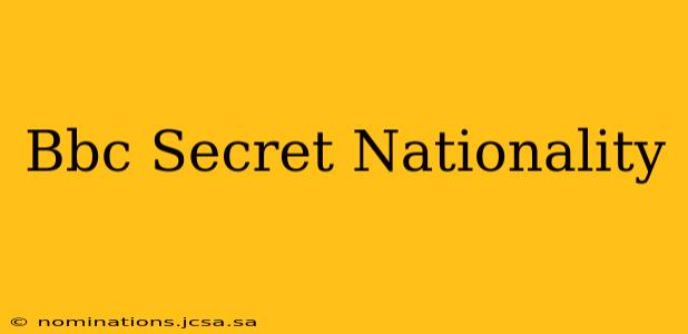 Bbc Secret Nationality