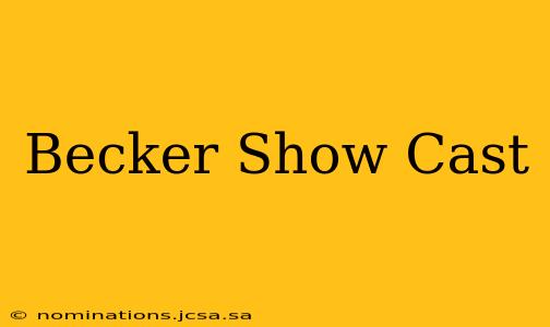 Becker Show Cast