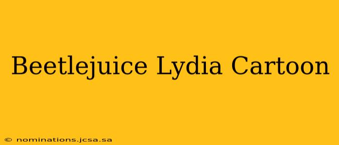 Beetlejuice Lydia Cartoon