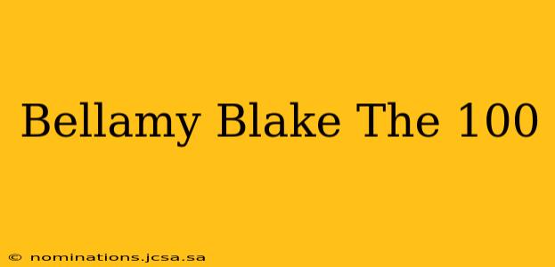 Bellamy Blake The 100