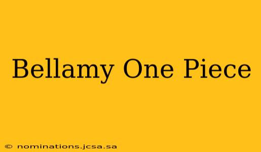 Bellamy One Piece